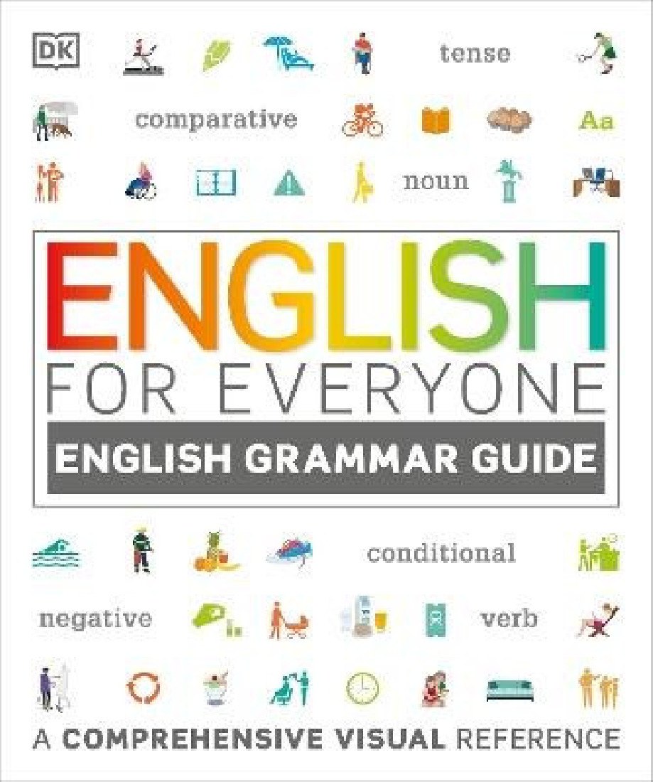 ENGLISH FOR EVERYONE ENGLISH GRAMMAR GUIDE : A COMPREHENSIVE VISUAL REFERENCE
