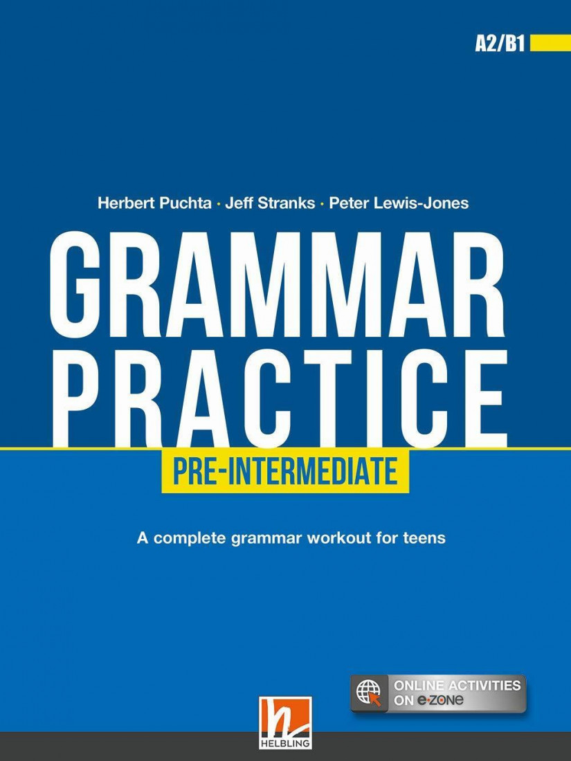 GRAMMAR PRACTICE PRE-INTERMEDIATE SB (+ e-zone)