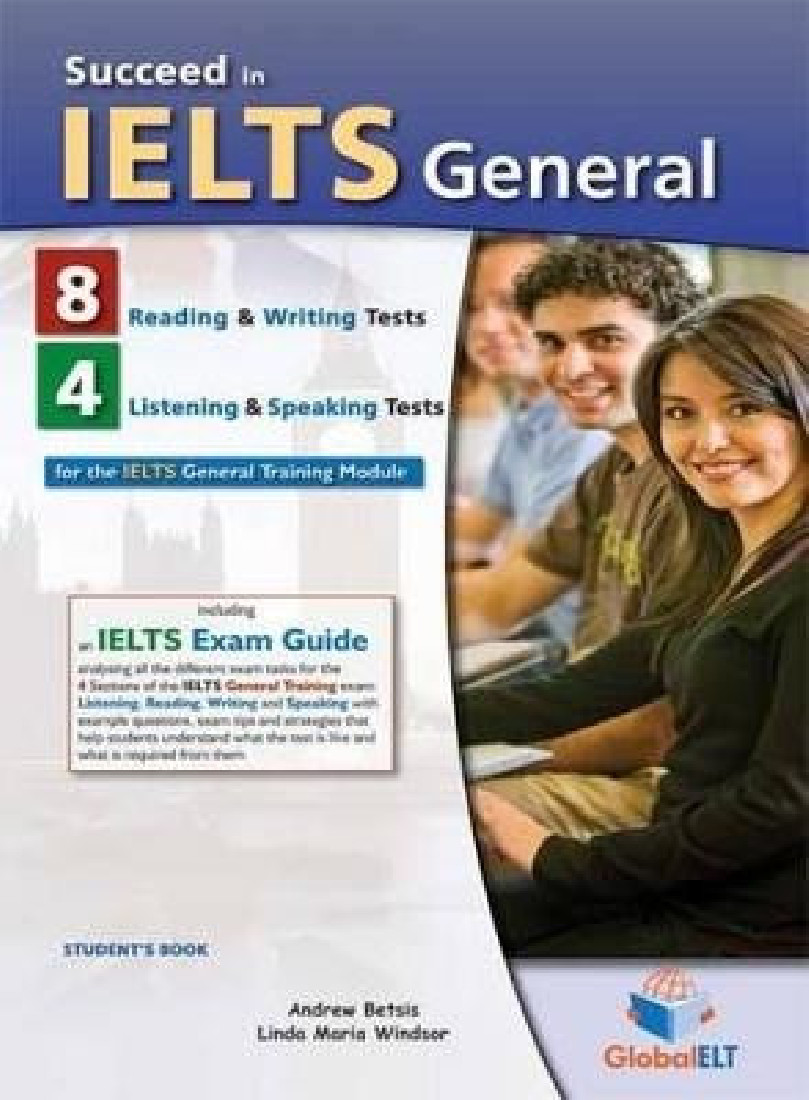 SUCCEED IN IELTS SELF STUDY PACK GENERAL (8 READ. & WRIT. TESTS + 4 LIST. & SPEAK. TESTS)