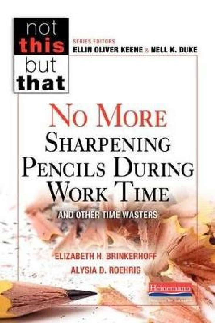 NO MORE SHARPENING PENCILS DURING WORK TIME AND OTHER TIME WASTERS BY E. BRINKERHOFF