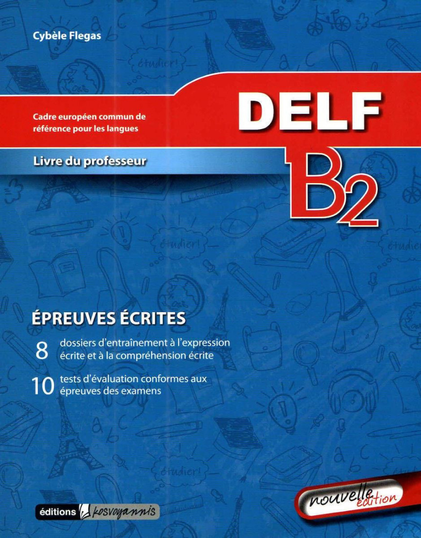 DELF B2 EPREUVE ECRITES PROFESSEUR (NOUVELLE EDITION)