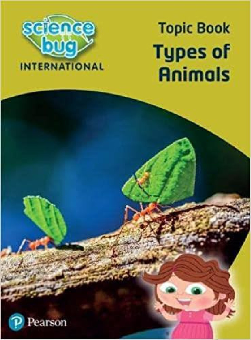 SCIENCE BUG INTERNATIONAL YEAR 1: TYPES OF ANIMALS