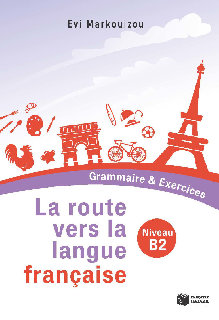 La route vers la langue française - Grammaire & Exercices (Niveau B2)