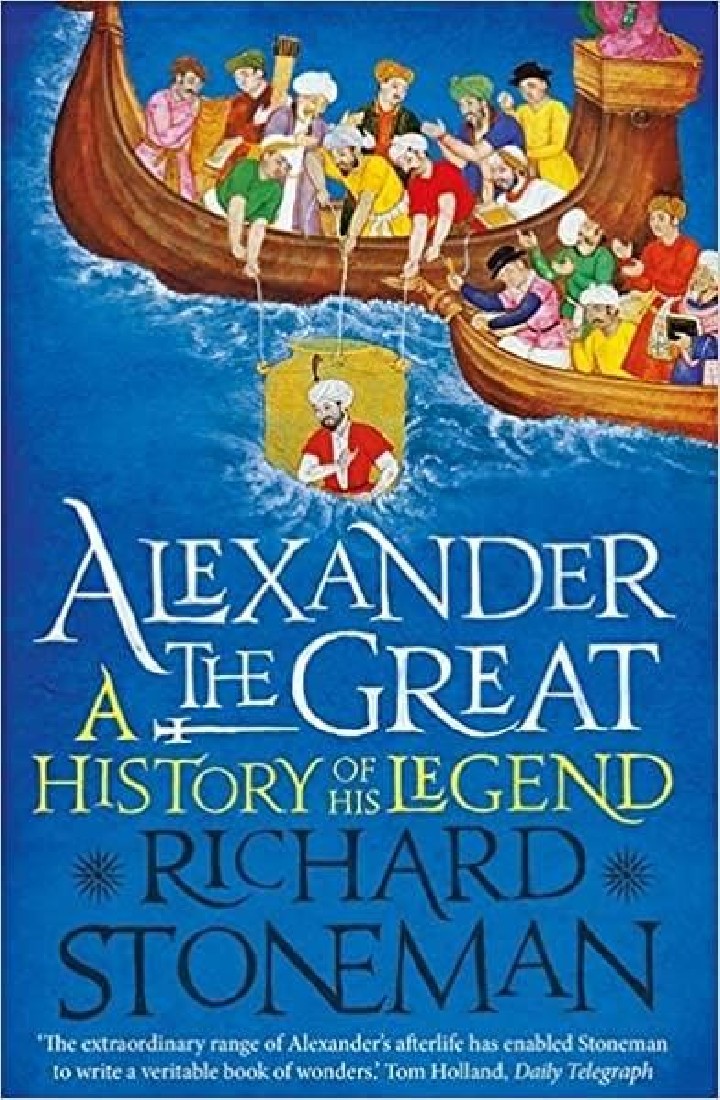 ALEXANDER THE GREAT: A HISTORY OF HIS LEGEND