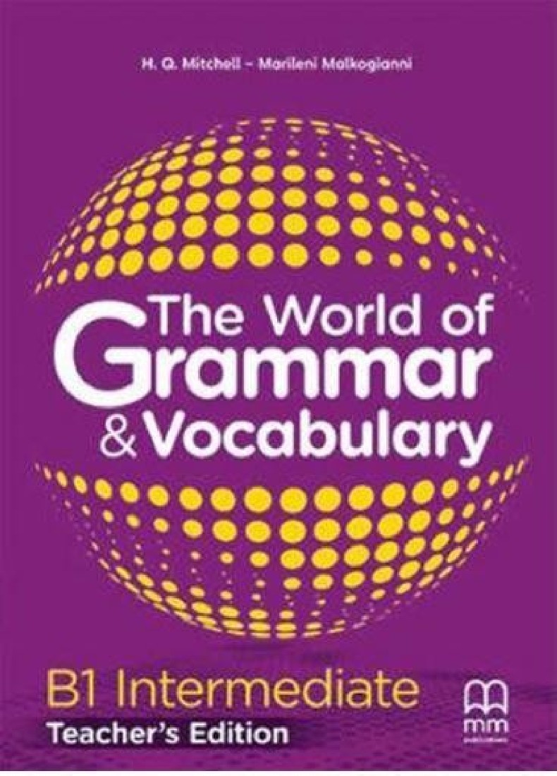 THE WORLD OF GRAMMAR & VOCABULARY B1 TCHRS