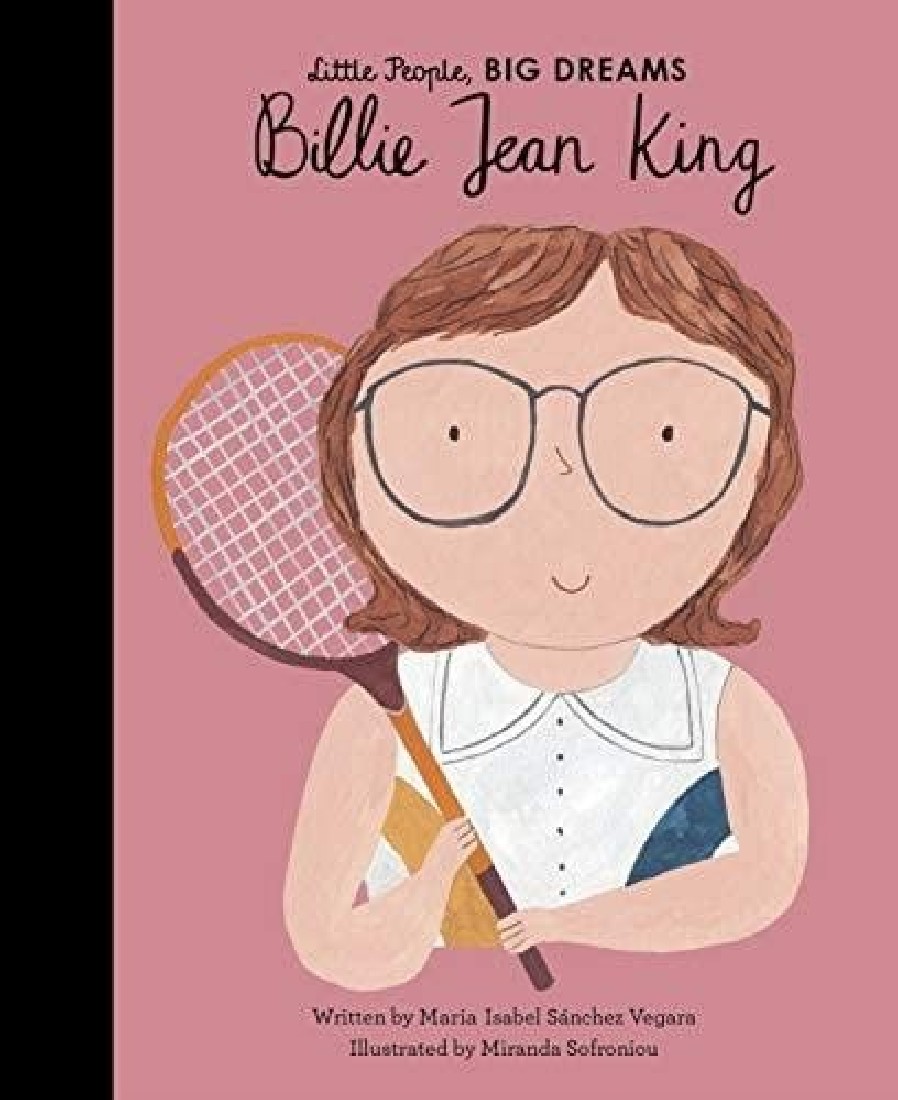 LITTLE PEOPLE, BIG DREAMS: BILLIE JEAN KING HC