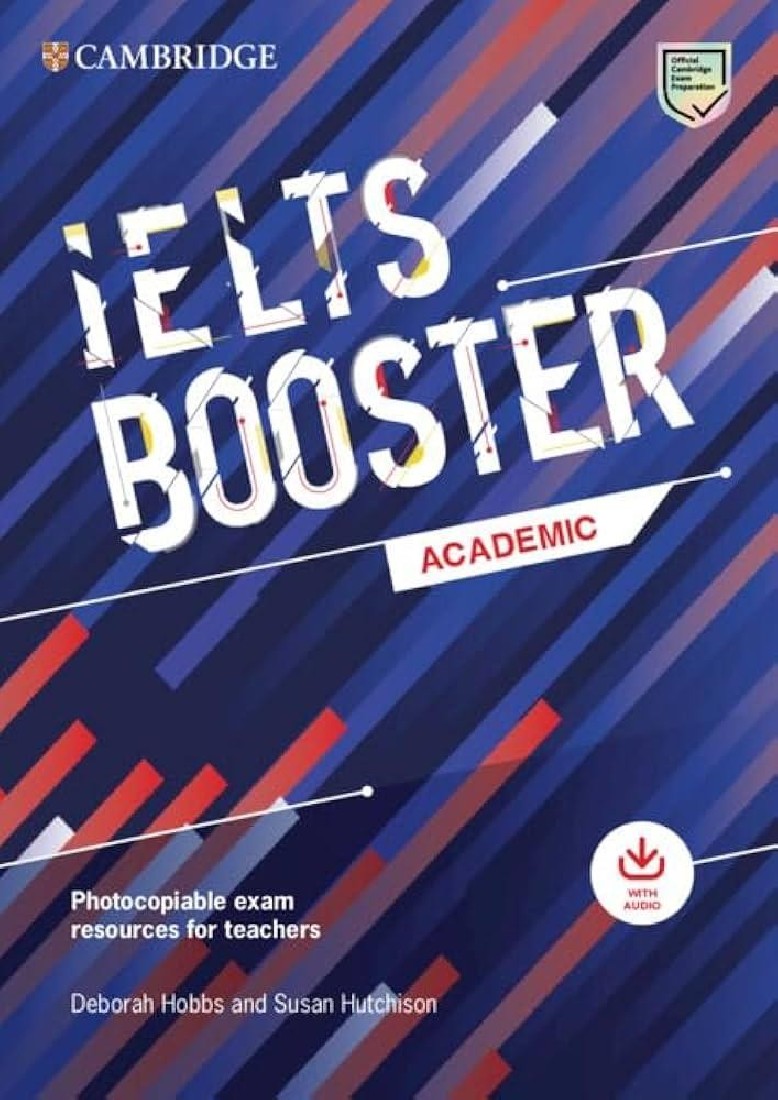CAMBRIDGE ENGLISH EXAM BOOSTERS IELTS BOOSTER ACADEMIC WITH PHOTOCOPIABLE EXAM RESOURCES FOR TEACHER
