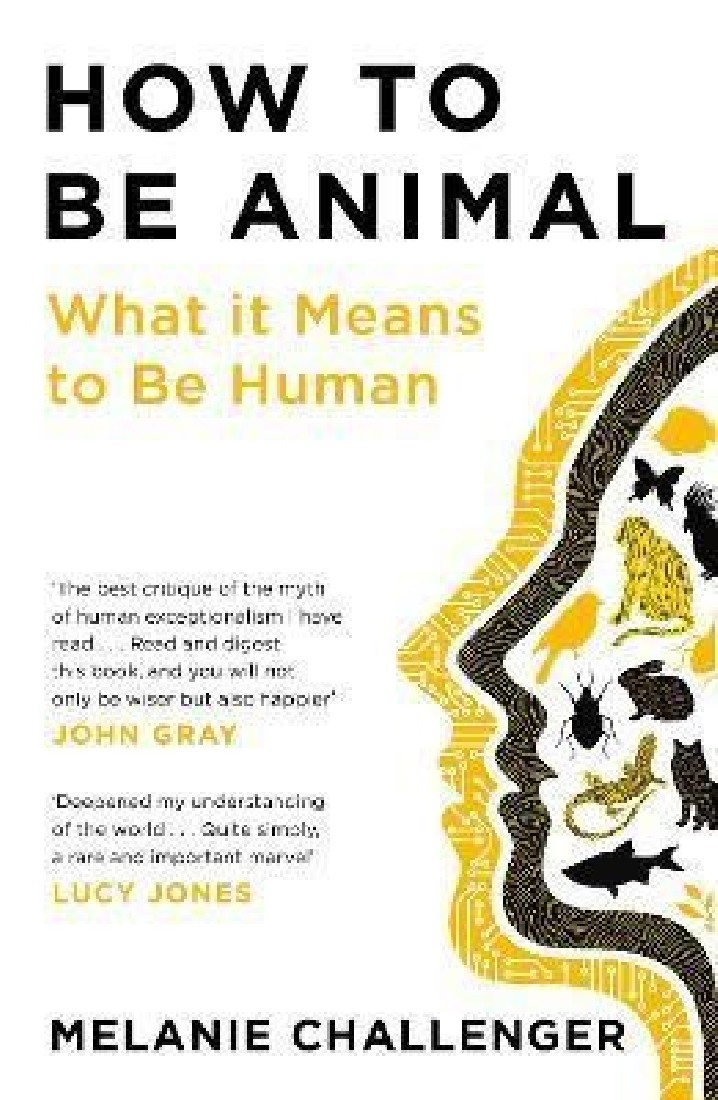 HOW TO BE ANIMAL
