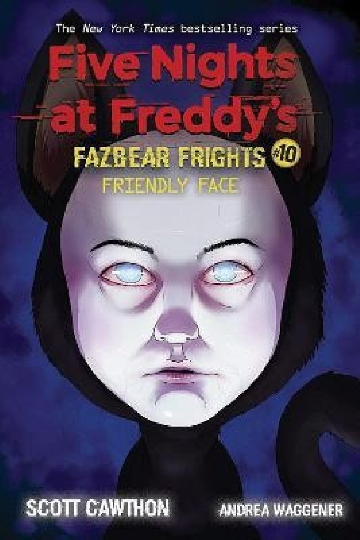 FIVE NIGHTS AT FREDDYS: FAZBEAR FRIGHTS #10 FRIENDLY FACE