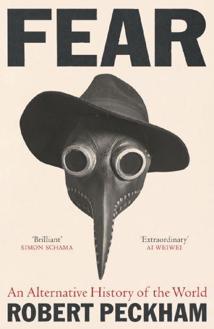 FEAR : AN ALTERNATIVE HISTORY OF THE WORLD