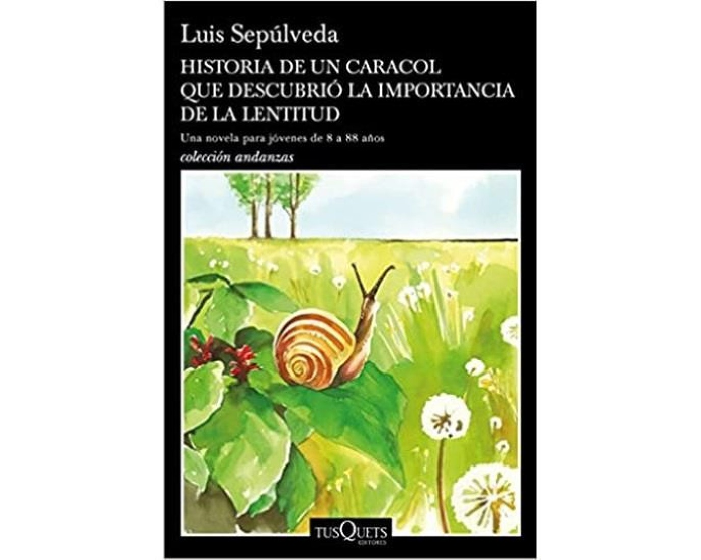 HISTORIA DE UN CARACOL QUE DESCUBRIO LA IMPORTANCIA DE LA LENTITUD