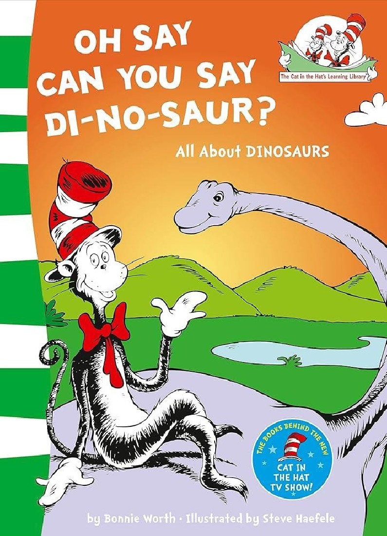 OH SAY CAN YOU SAY DI-NO-SAUR? : ALL ABOUT DINOSAURS (BOOK 3) PB