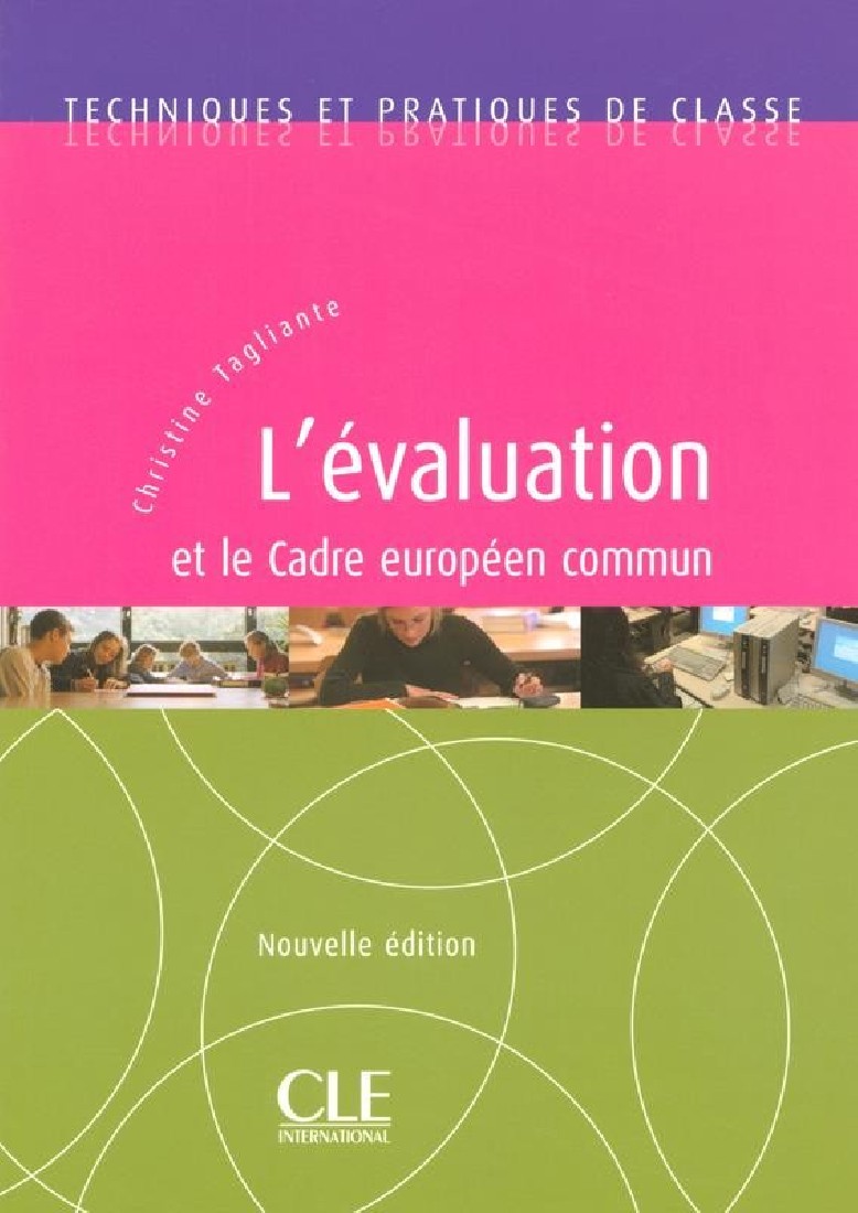 TECHNIQUES ET PRATIQUES DE CLASSE : LEVALUATION ET LE CADRE EUROPEEN COMMUN N/E