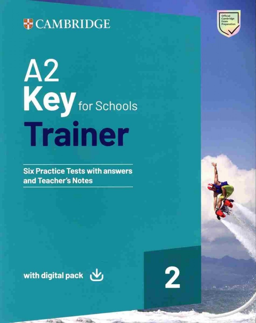 CAMBRIDGE KEY FOR SCHOOLS 2 A2 TRAINER (+ DOWNLOADABLE RESOURCES + EBOOK) W/A