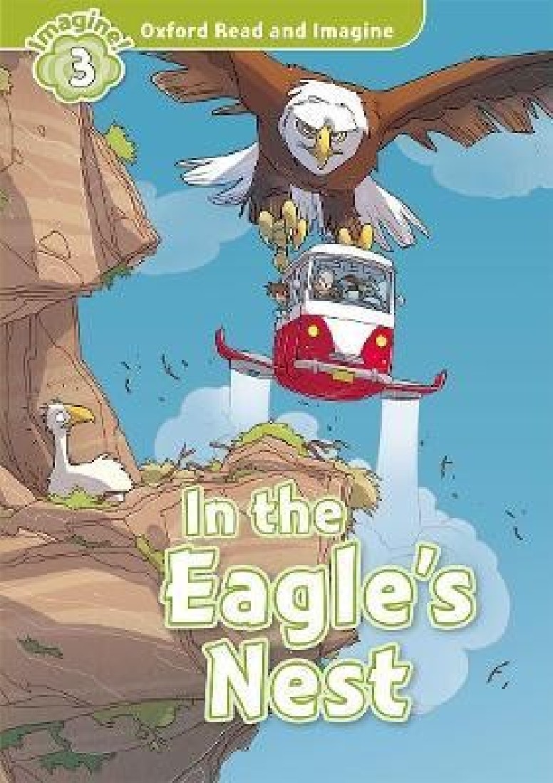 OXFORD READ & IMAGINE 3: IN THE EAGLES NEST