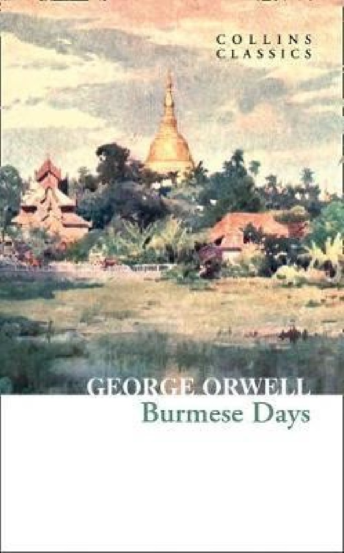 COLLINS CLASSICS : BURMESE DAYS PB A