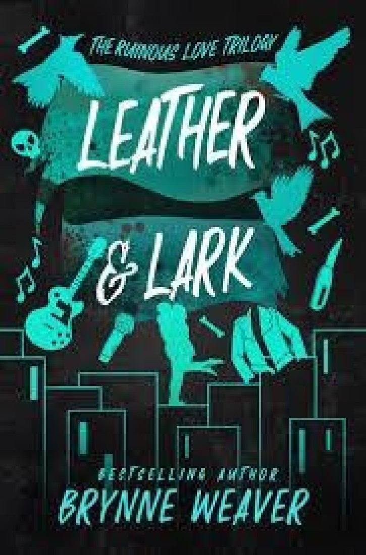 THE RUINOUS LOVE TRILOGY 2: LEATHER AND LARK