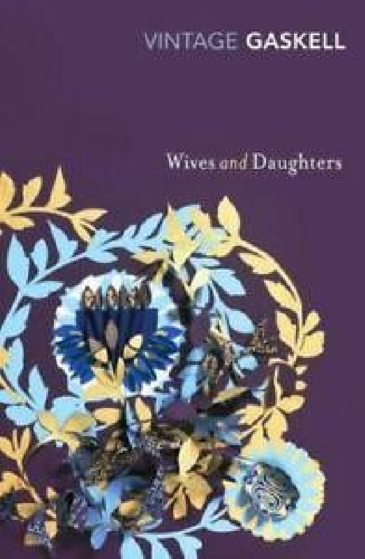 VINTAGE CLASSICS : WIVES AND DAUGHTERS