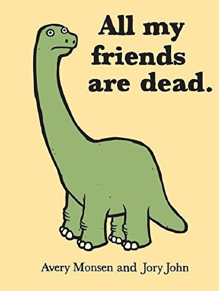 ALL MY FRIENDS ARE DEAD