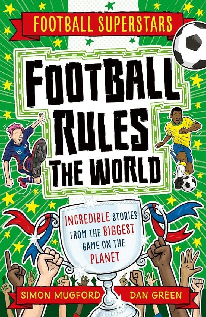 FOOTBALL SUPERSTARS: FOOTBALL RULES THE WORLD