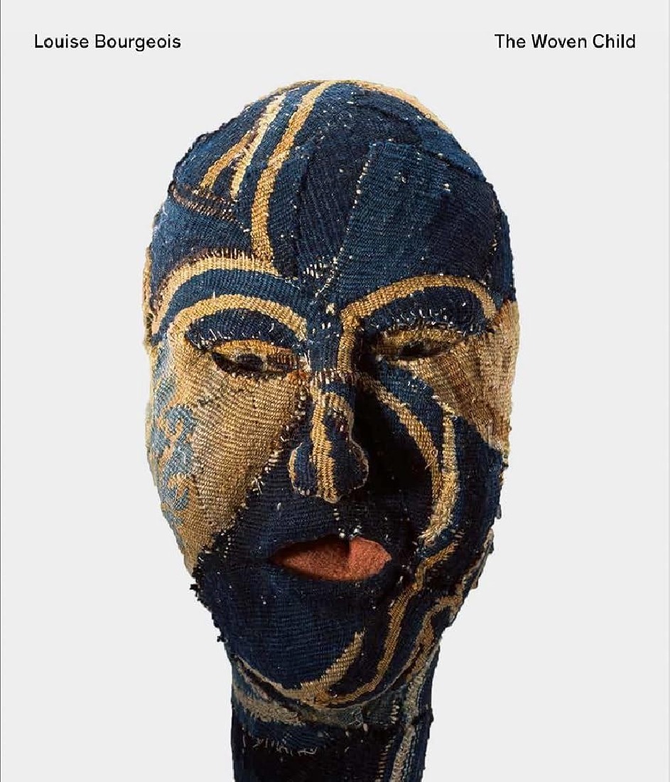 LOUISE BOURGEOIS : THE WOVEN CHILD