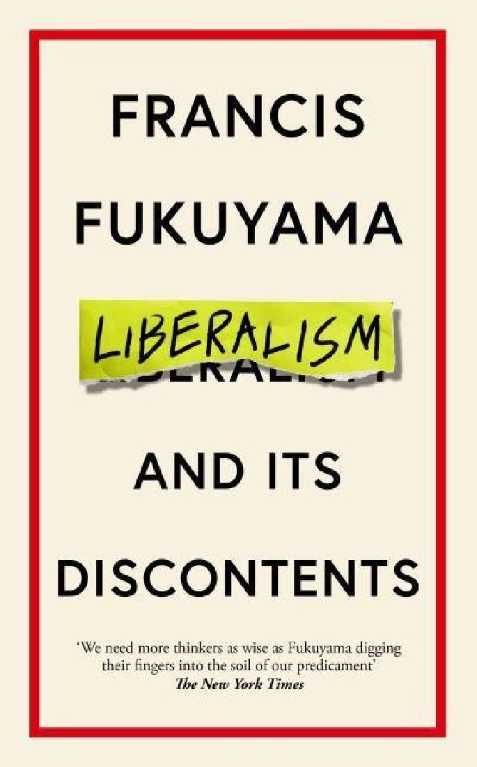 LIBERALISM AND ITS DISCONTENTS