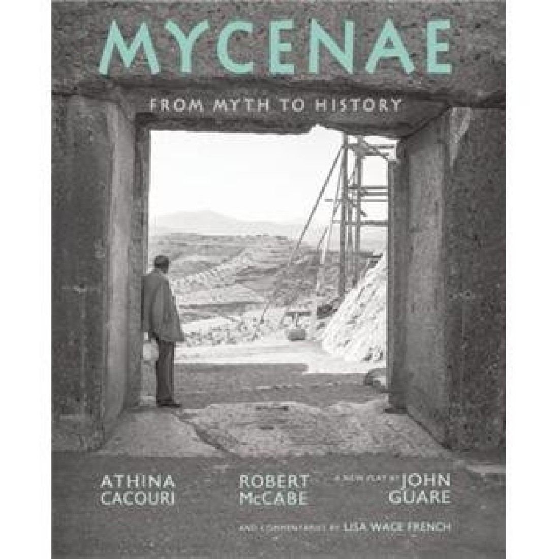 MYCENAE : FROM MYTH TO HISTORY