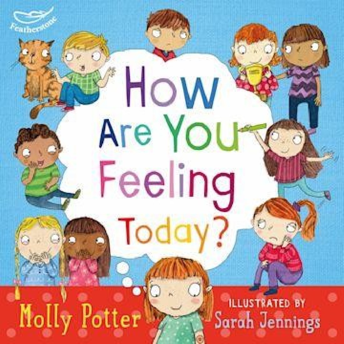 LETS TALK ABOUT HOW ARE YOU FEELING TODAY?