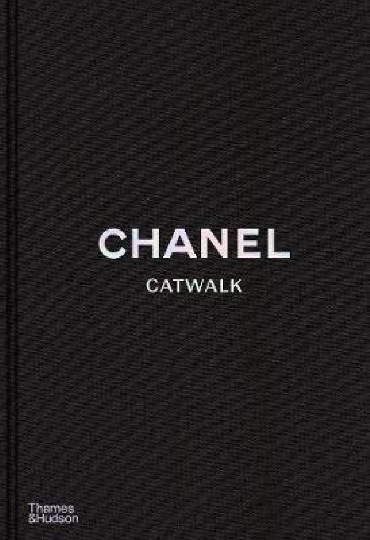 CHANEL CATWALK: THE COMPLETE COLLECTIONS HC