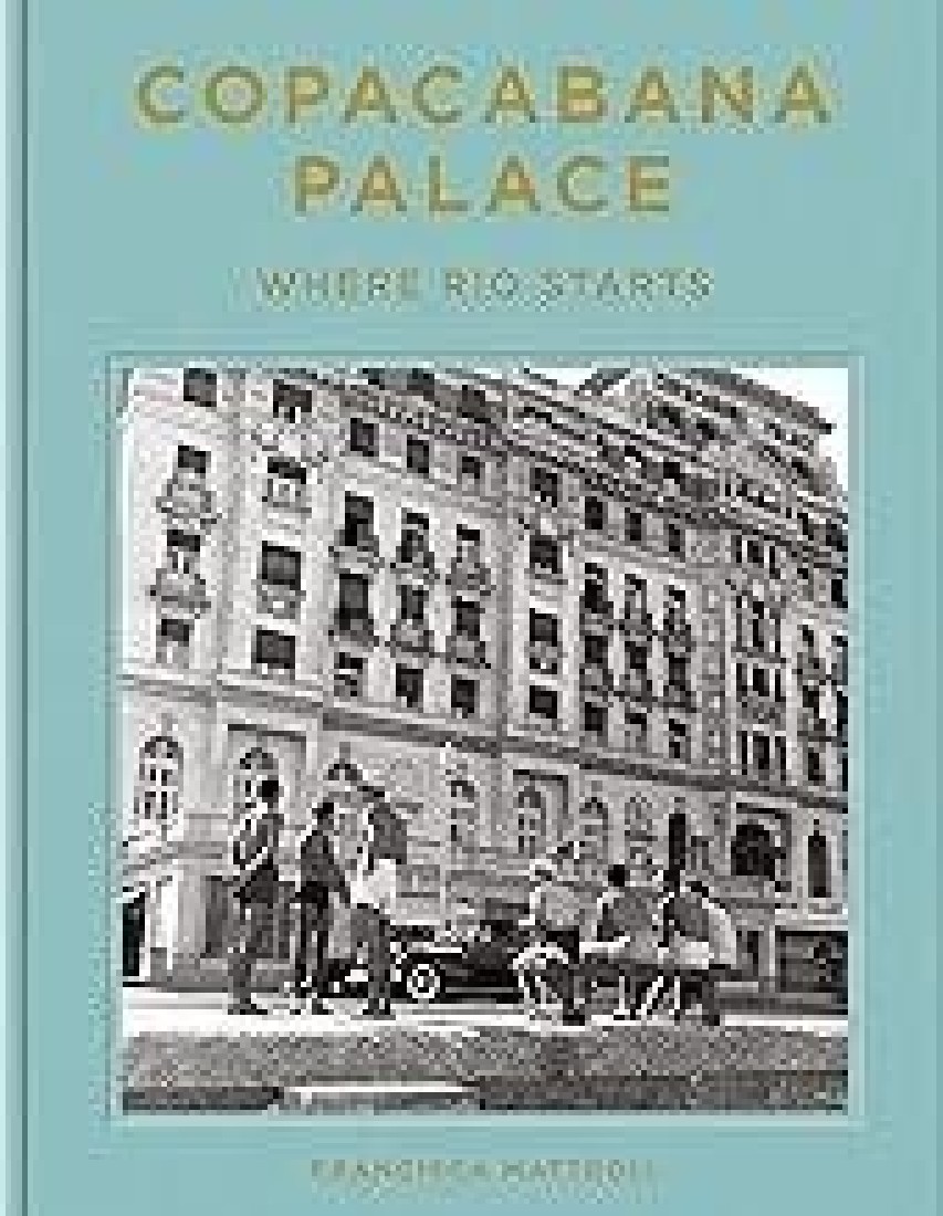COPACABANA PALACE: WHERE RIO STARTS HC