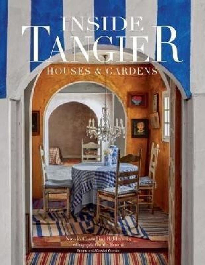 INSIDE TANGIER: HOUSES AND GARDENS