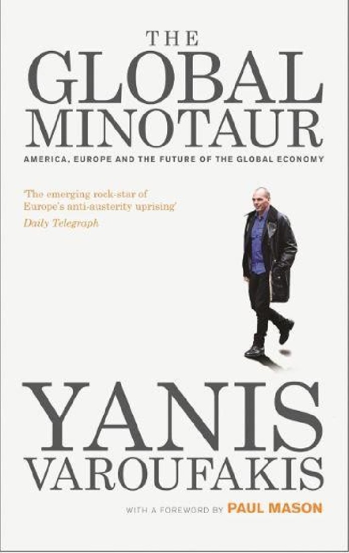 THE GLOBAL MINOTAUR : AMERICA, EUROPE AND THE FUTURE OF THE WORLD ECONOMY PB