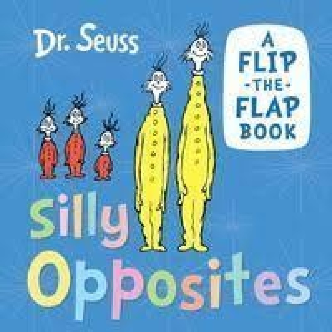 DR. SEUSS : SILLY OPPOSITES HC BBK