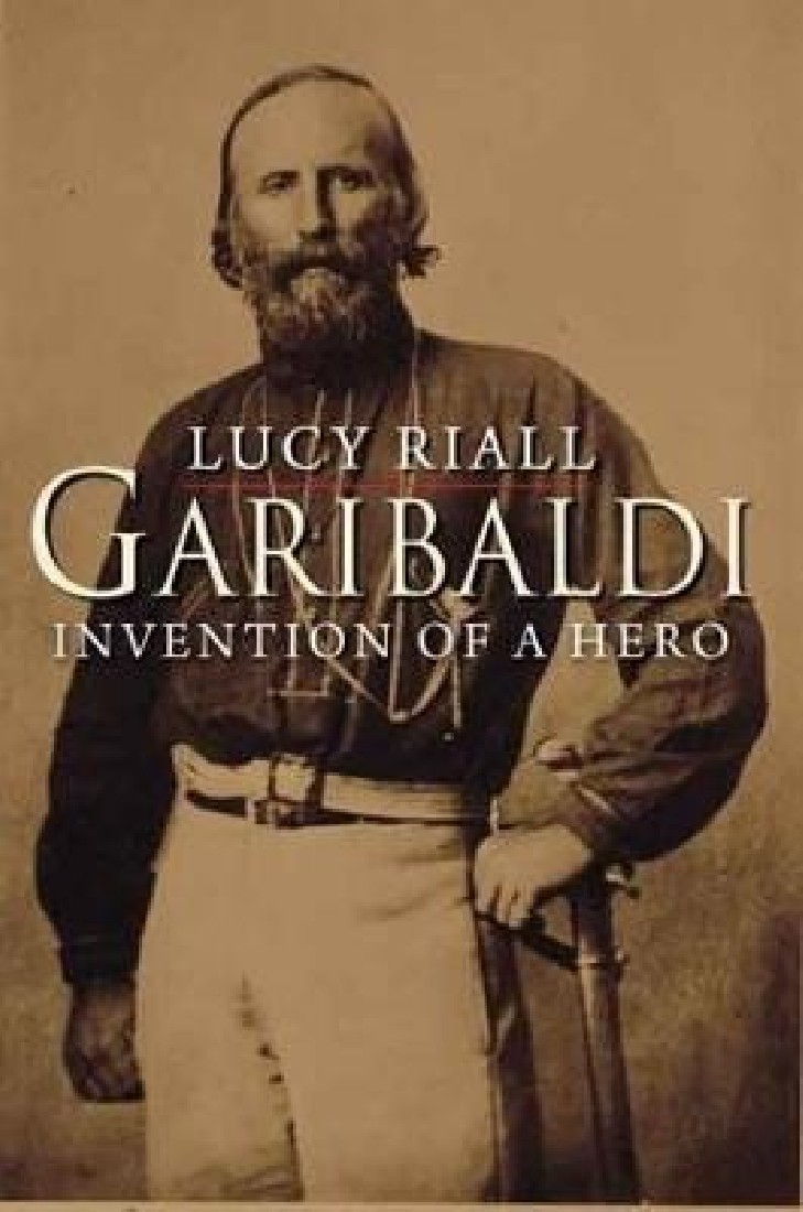 GARIBALDI : INVENTION OF A HERO