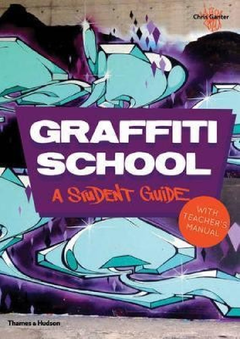GRAFFITI SCHOOL : A STUDENT GUIDE WITH A TEACHERS MANUAL PB