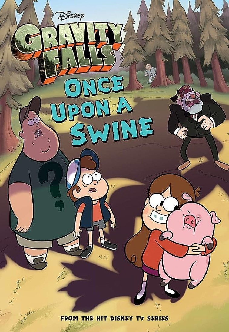 GRAVITY FALLS: ONCE UPON A SWINE (GRAVITY FALLS CHAPTER BOOK #2)