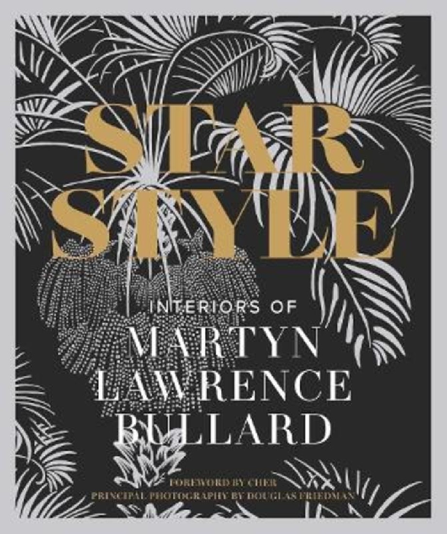 STAR STYLE: INTERIORS OF MARTYN LAWRENCE BULLARD HC