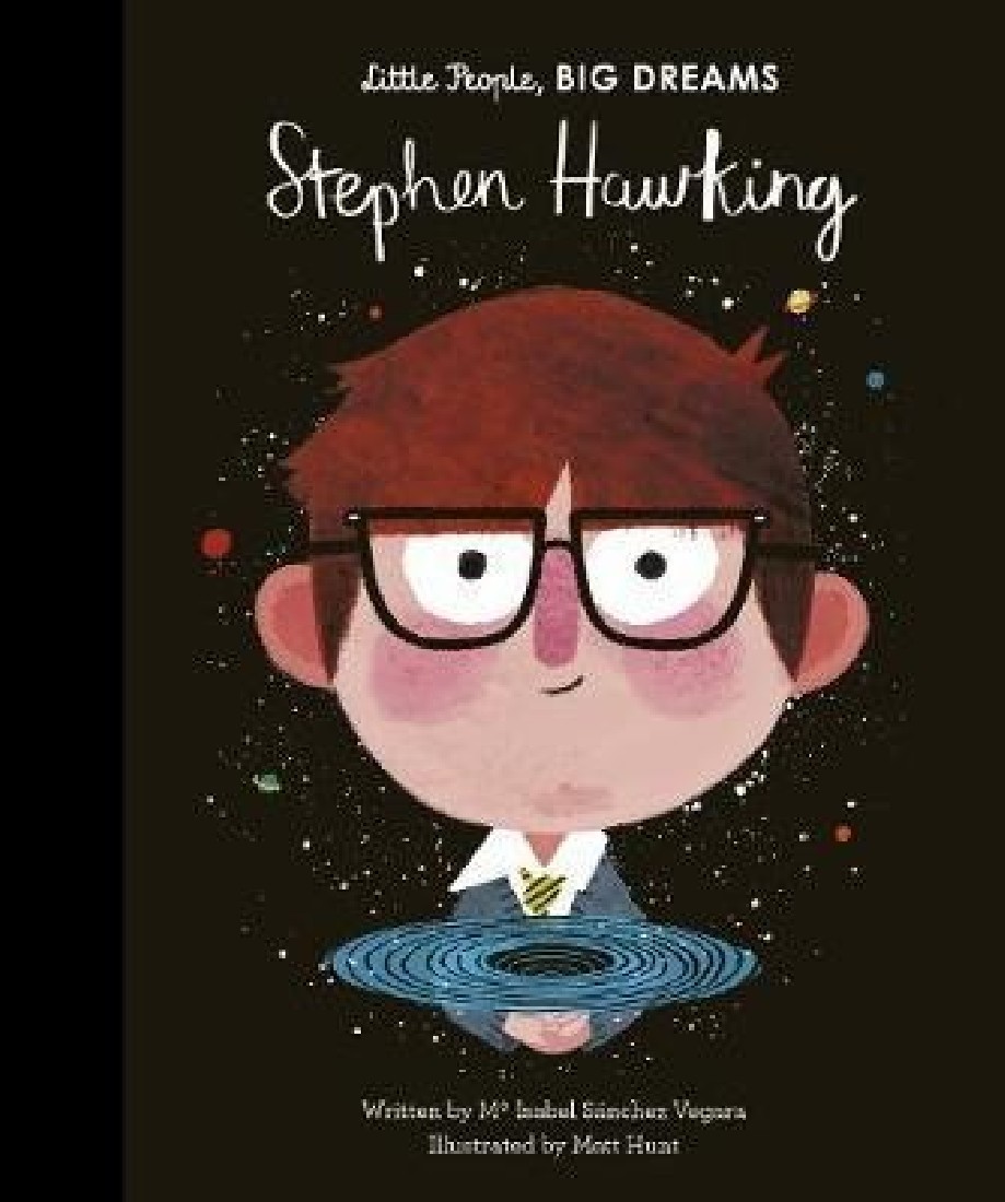 LITTLE PEOPLE, BIG DREAMS: STEPHEN HAWKING HC