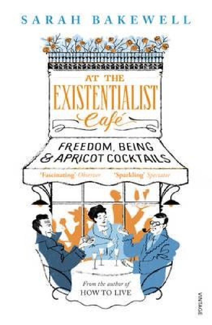 AT THE EXISTENTIALIST CAFE : FREEDOM, BEING AND APRICOT COCTAILS PB