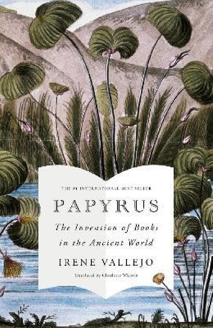 PAPYRUS : THE INVENTION OF BOOKS IN THE ANCIENT WORLD