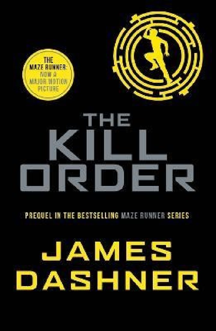 THE MAZE RUNNER 4: THE KILL ORDER PB