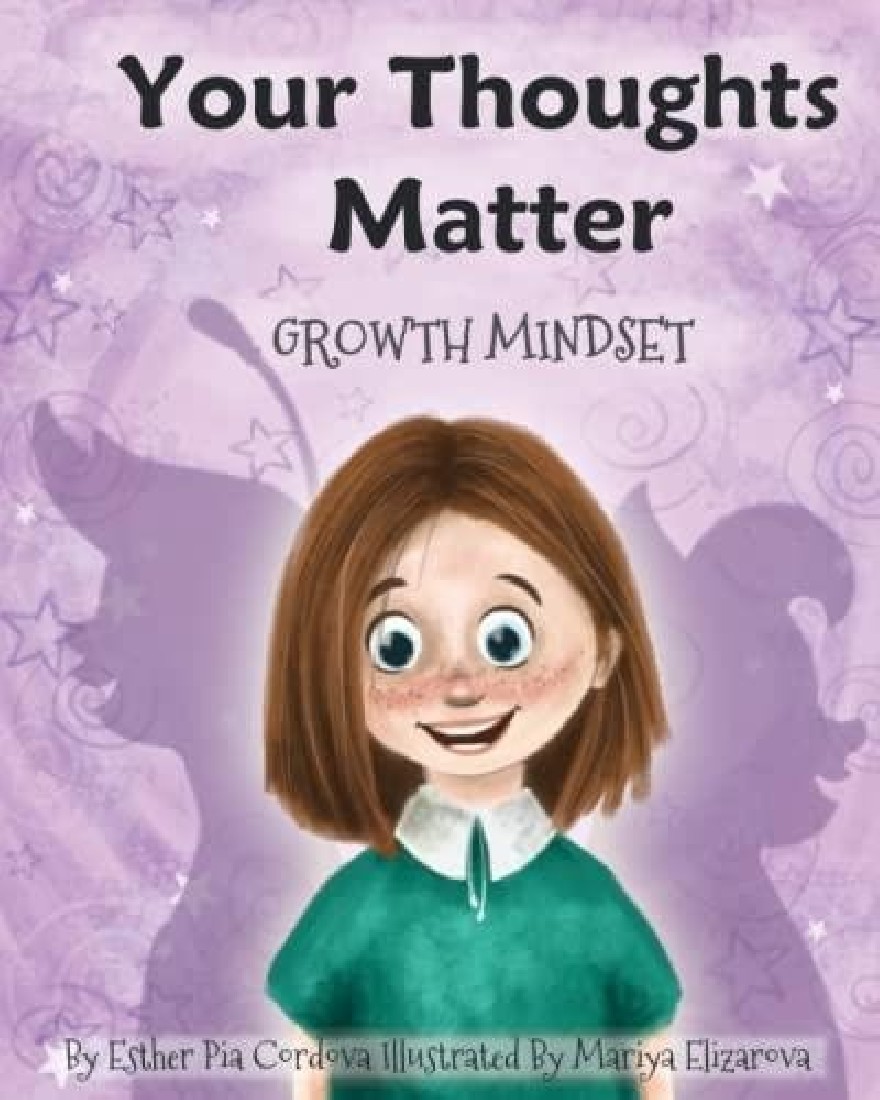 YOUR THOUGHTS MATTER: NEGATIVE SELF-TALK, GROWTH MINDSET (GROWTH MINDSET BOOK #4)