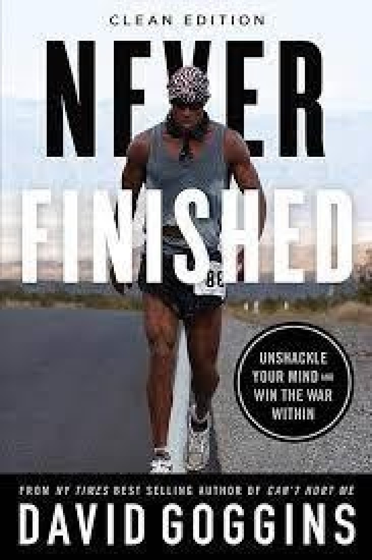 NEVER FINISHED: UNSHACKLE YOUR MIND AND WIN THE WAR WITHIN - CLEAN EDITION PB