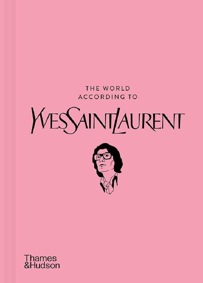 THE WORLD ACCORDING TO YVES SAINT LAUREN