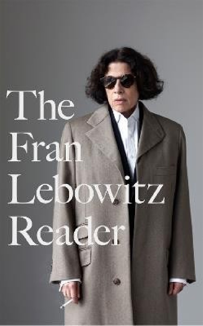 THE FRAN LEBOWITZ READER