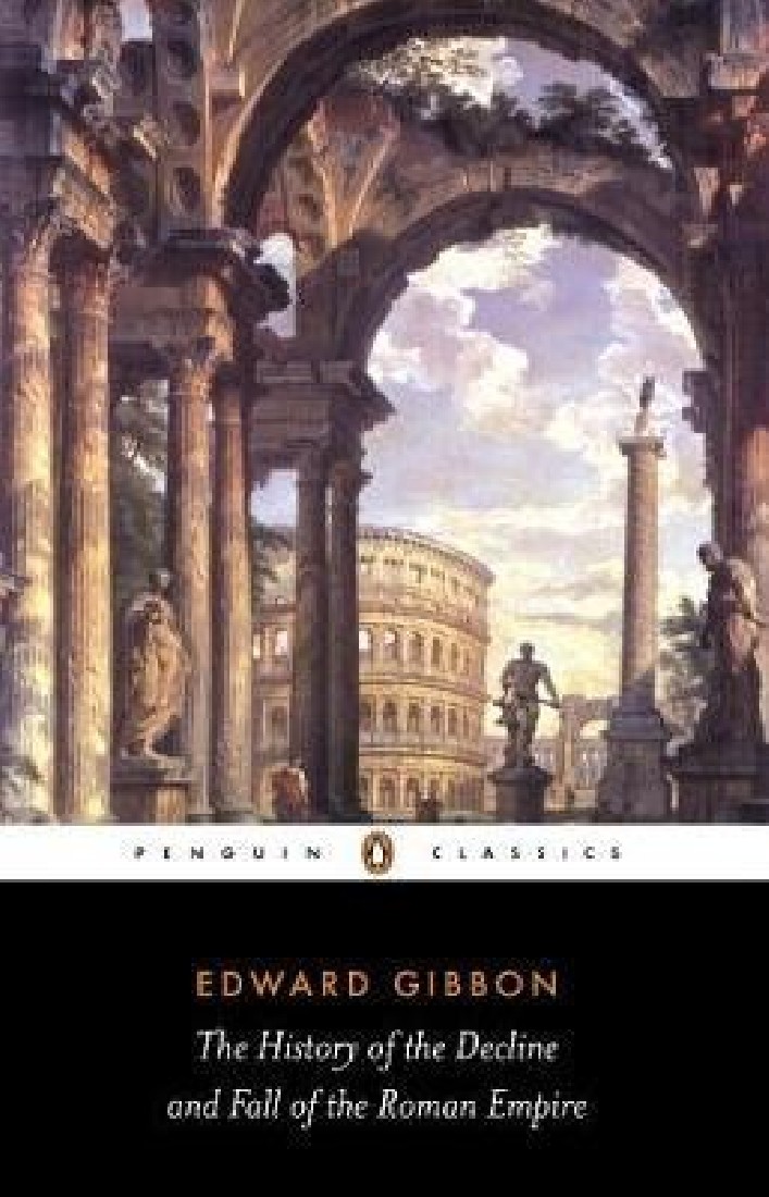 PENGUIN CLASSICS : THE HISTORY OF THE DECLINE AND FALL OF ROMAN EMPIRE PB