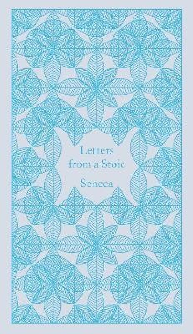 PENGUIN CLASSICS CLOTHBOUND : LETTERS FROM A STOIC : EPISTULAE MORALES AD LUCILIUM HC