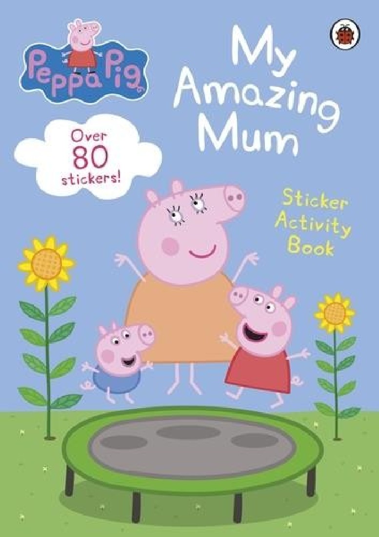 PEPPA PIG: MY AMAZING MUM STICKER BOOK