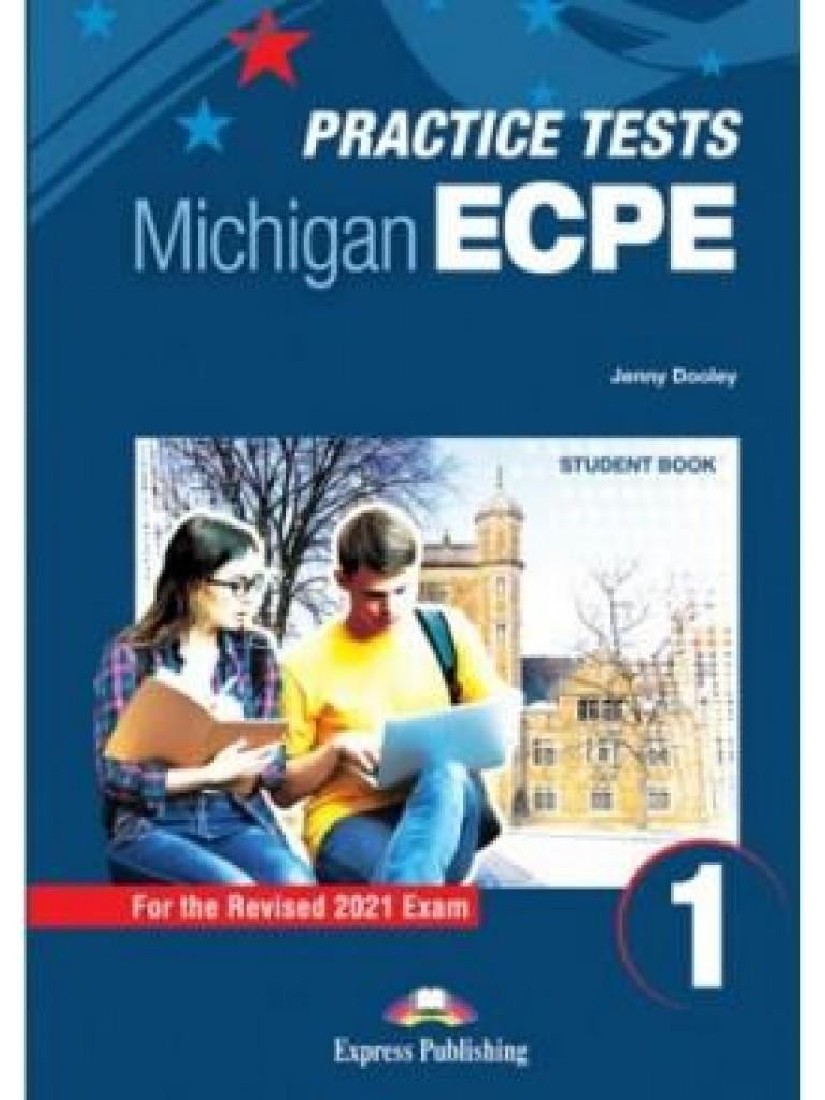 NEW PRACTICE TESTS FOR THE MICHIGAN ECPE 1 SB (+ DIGIBOOKS APP) 2021 EXAM