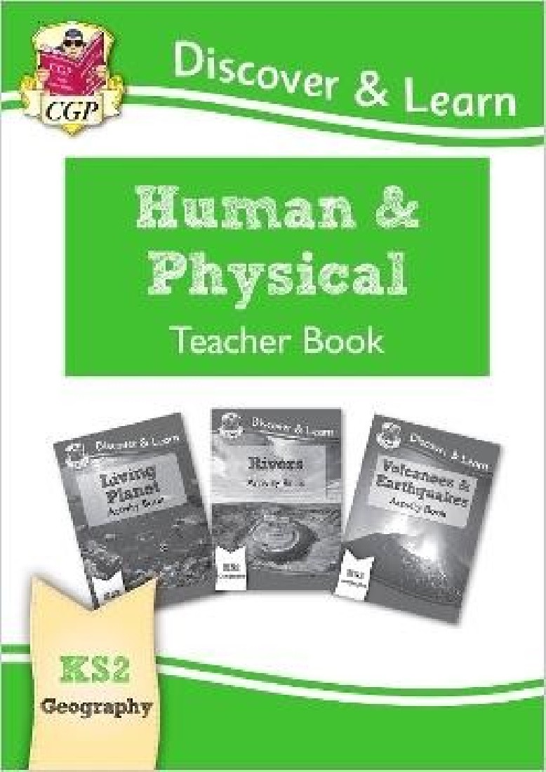 KS2 GEOGRAPHY DISCOVER & LEARN: HUMAN AND PHYSICAL GEOGRAPHY TEACHER BOOK